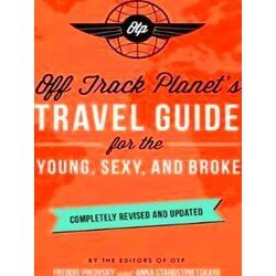 Off Track Planet's Travel Guide for the Young, Sexy, and Broke