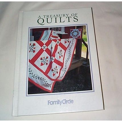 1991 Family Circle - - A Treasury Of Quilts - - Hardcover Book