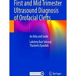 First and Mid Trimester Ultrasound Diagnosis of Orofacial Clefts - Lakshmy Ravi