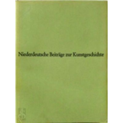 Niederdeutsche Beitrage zur Kunstgeschichte Band 14 1975 by Gert Von Der Osten;