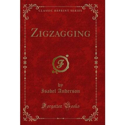 Zigzagging (Classic Reprint)