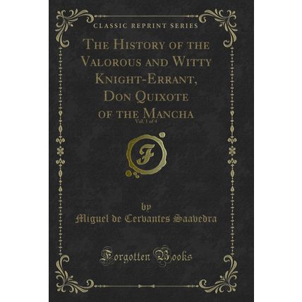 The History of the Valorous and Witty Knight-Errant, Don Quixote of the Mancha