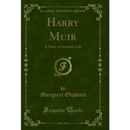 Harry Muir: A Story of Scottish Life (Classic Reprint)