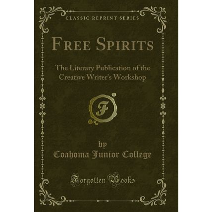 Free Spirits: The Literary Publication of the Creative Writer's Workshop