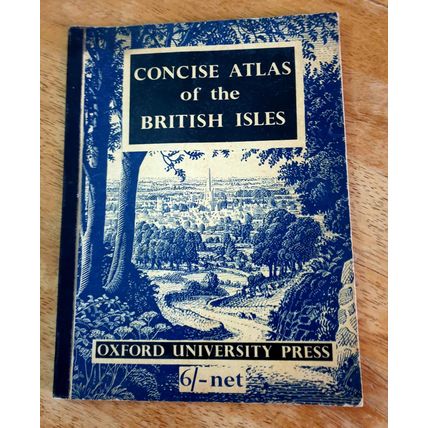 Concise Atlas of the British Isles. Oxford University Press 1962.