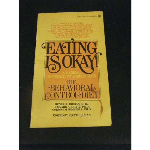 Eating Is Okay - The Behavioral Control Diet (1978, Paperback)