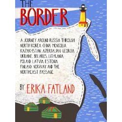 The Border A Journey Around Russia Shortlisted For The Stanford Dolman Travel Bo