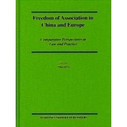 Freedom of Association in China and Europe: Comparative Perspectives in Law and