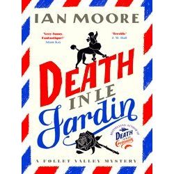A Follet Valley Mystery Death In Le Jardin