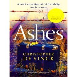 Ashes A WW2 historical fiction inspired by true events A story of friendship, wa