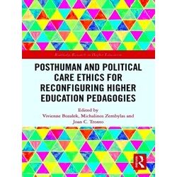 Routledge Research In Higher Education Posthuman And Political Care Ethics For R