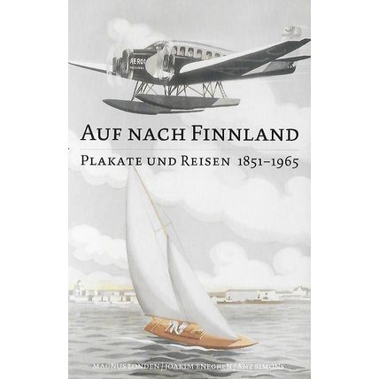 2) Auf Nach Finnland. Plakate und Reisen 1851-1965.