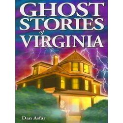 Ghost Stories Of Virginia