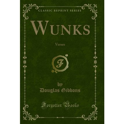 Wunks: Verses (Classic Reprint)