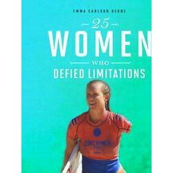 Daring Women 25 Women Who Defied Limitations