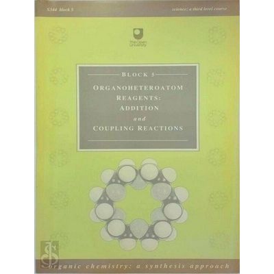Organoheteroatom Reagents: Addition and Coupling Reactions - Block 5 by David Ro