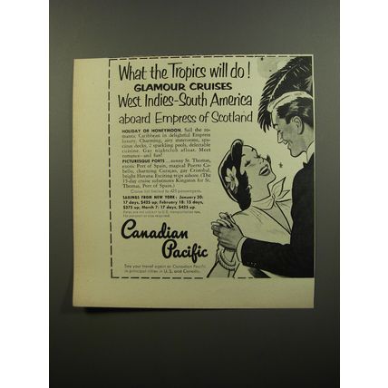 1952 Canadian Pacific Cruise Ad - What the tropics will do!