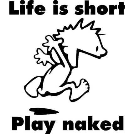 life is short play naked vinyl decal sticker