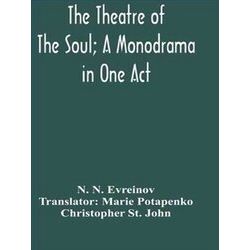 The Theatre Of The Soul, A Monodrama In One Act