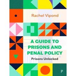 A Guide To Prisons And Penal Policy