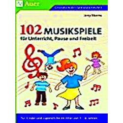 102 Musikspiele Fur Unterricht, Pause Und Freizeit