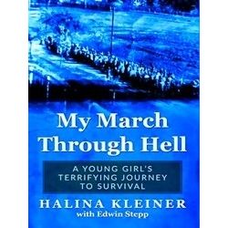 Holocaust Survivor True Stories Wwii My March Through Hell