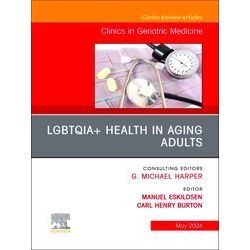 The Clinics: Internal Medicinevolume 40-2: Lgbtqia Health in Aging Adults, An Is