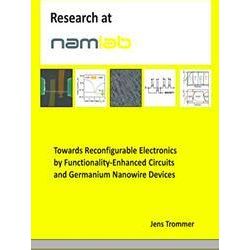 Towards Reconfigurable Electronics by Functionality-Enhanced Circuits - Jens Tro
