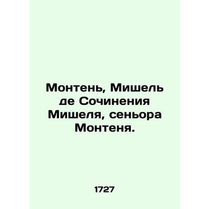 Montaigne, Michel de Compositions by Michel, Saint Montaigne./Monten, Mishel de