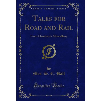 Tales for Road and Rail: From Chambers's Misscellany (Classic Reprint)
