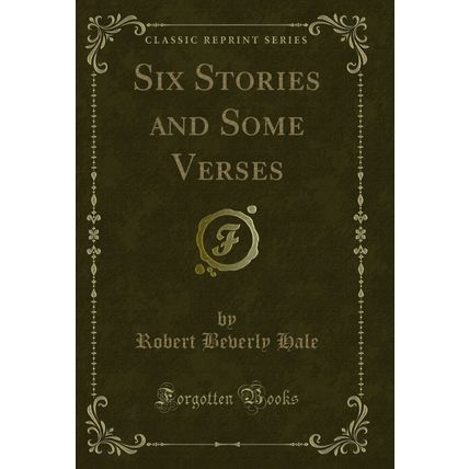 Six Stories and Some Verses (Classic Reprint)