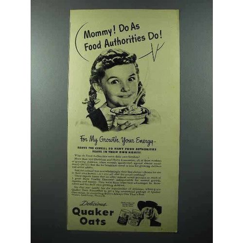 1945 Quaker Oats Ad - Mommy Do As Food Authorities Do!