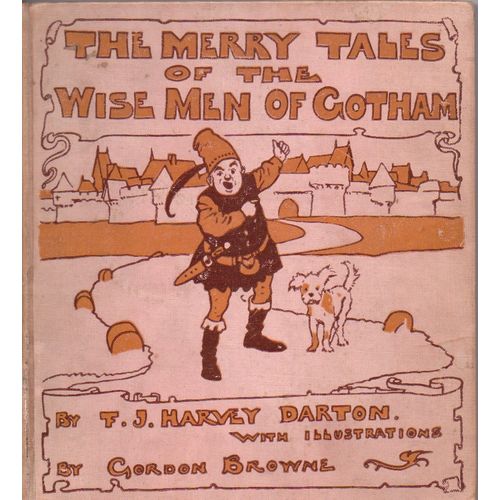 The Merry Tales of the Wise Men of Gotham 1907 T Darton well illustrated rarity