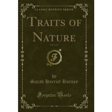 Traits of Nature, Vol. 5 of 5 (Classic Reprint)