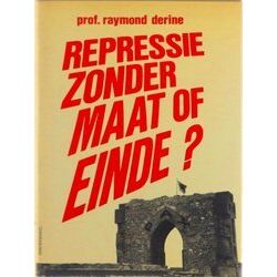 Repressie Zonder Maat Of Einde