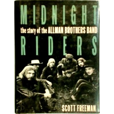 Midnight Riders - The Story of the Allman Brothers Band by Scott Freeman