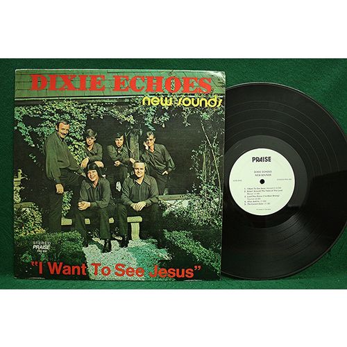 Dixie Echoes - New Sounds-I Want To See Jesus - PRS 209 - NM