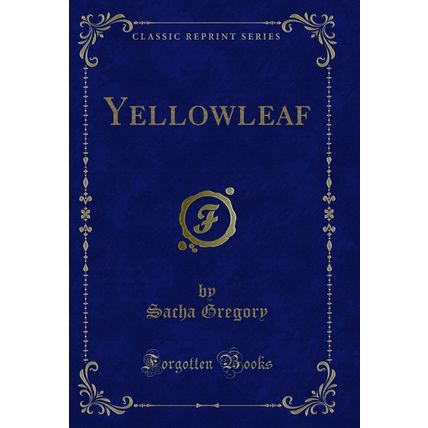 Yellowleaf (Classic Reprint)