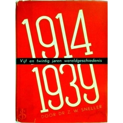 1914-1939 - Vijf en Twintig Jaren Wereldgeschiedenis - 1914-1939 by Zeger Willem