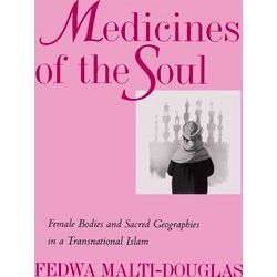 Medicines Of The Soul - Female Bodies Sacred Geographies In A Transnational Isla