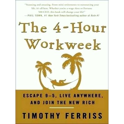 The 4-Hour Workweek - Escape 9-5, Live Anywhere, and Join the New Rich - Timothy