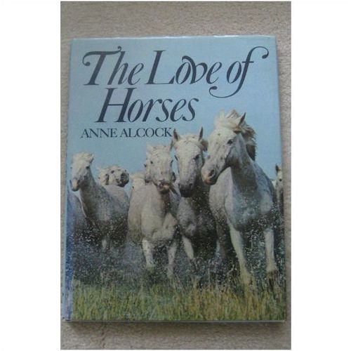 BOOK - THE LOVE OF HORSES LARGE HARD COVER