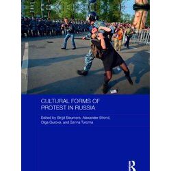 Routledge Contemporary Russia And Eastern Europe Series Cultural Forms Of Protes