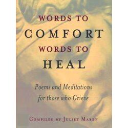 Words To Comfort, Words To Heal