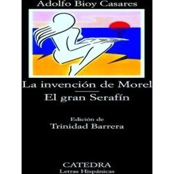 La Invencion De Morel, El Gran Serafin / The Invention Of Morel, The Great Seraf