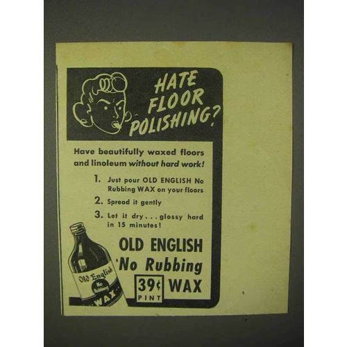 1945 Old English No Rubbing Wax Ad - Hate Polishing?