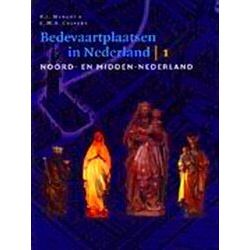 Bedevaartplaatsen In Nederland I. Noord En Midden-Nederland
