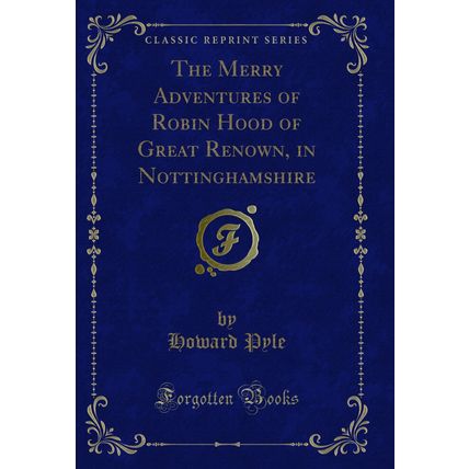 The Merry Adventures of Robin Hood of Great Renown, in Nottinghamshire