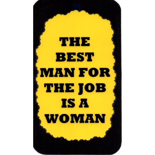 3308 The Best Man For The Job Is A Woman Humorous Saying Sign Magnet Gift