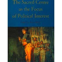 The Sacred Centre as the Focus of Political Interest